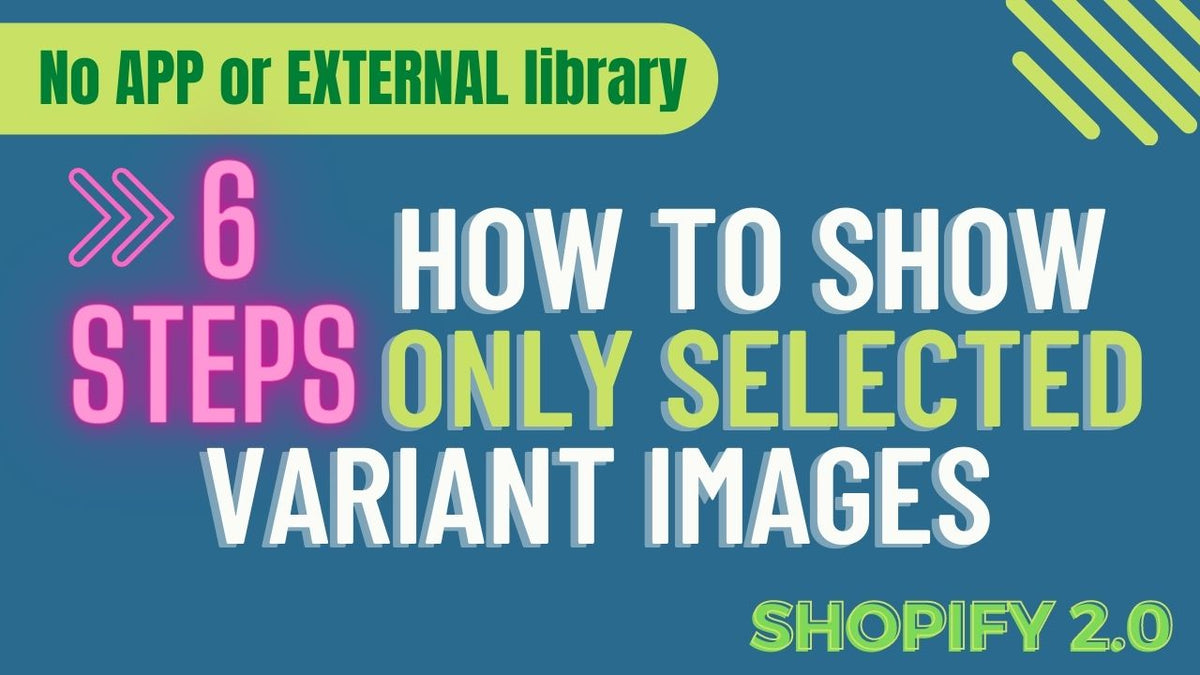 6 Steps in How To Show Only Selected Variant Images